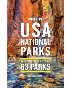 USA National Parks; The Complete Guide to all 63 Parks