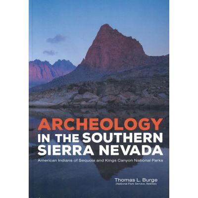 Archeology in the Southern Sierra Nevada