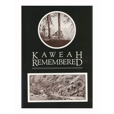 Kaweah Remembered