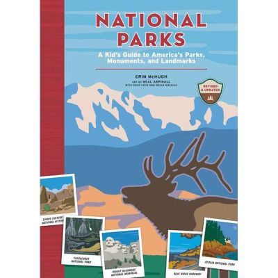 National Parks; A Kid's Guide to America's Parks, Monuments, and Landmarks