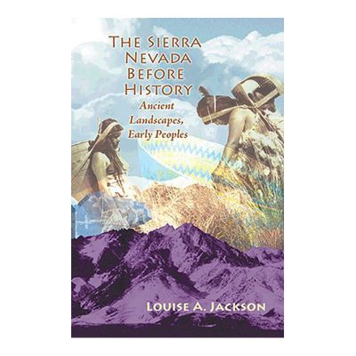 The Sierra Nevada Before History